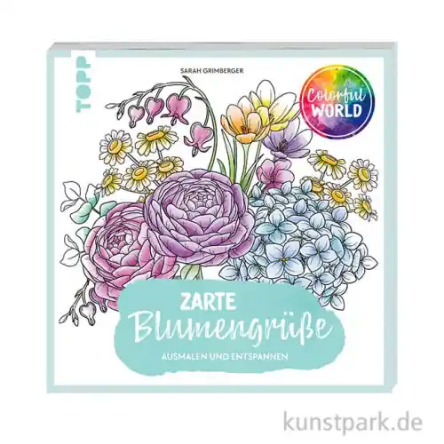 Colorful World - Zarte Blumengrüße ausmalen, Topp Verlag Begrenztes Angebot