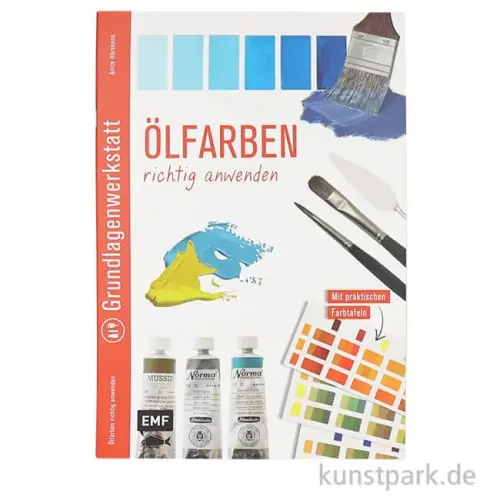 Werkstattbücher - Ölfarben richtig anwenden, Edition Fischer Highlight