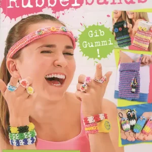 Rubberbands - Gib Gummi! Neue Techninken - neue Ideen Begrenztes Angebot