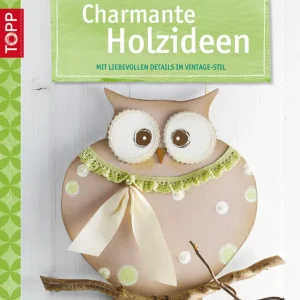 Charmante Holzideen - Mit liebevollen Details im Vintage-Stil Bestseller