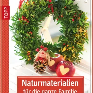 Naturmaterialien für die ganze Familie - Basteln und Dekorieren Weltweiter Versand