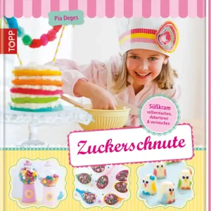 Garantierte Lieferung Zuckerschnute-Süßkram selbermachen, dekorieren & vernaschen