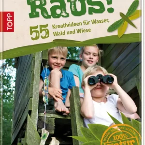 Raus! 55 Kreativideen für Wasser, Wald und Wiese Sichere Zahlung
