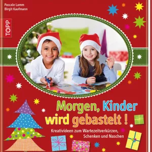 Neue Kollektion Morgen, Kinder, wird gebastelt! Kreativideen zum Wartezeitverkürzen