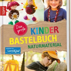 Preisreduziert Das große Kinder Bastelbuch Naturmaterial