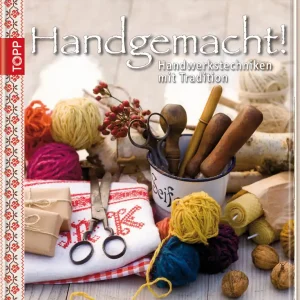 Handgemacht ! Handwerkstechniken mit Tradition Begrenztes Angebot