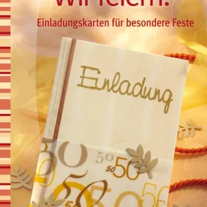 Wir feiern! Einlandungskarten für besondere Feste Direktkauf