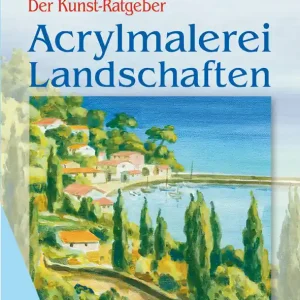 Der Kunst-Ratgeber Acrylmalerei Landschaften Preisreduziert