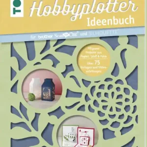 Gleich Bestellen Mein großes Hobbyplotter Ideenbuch