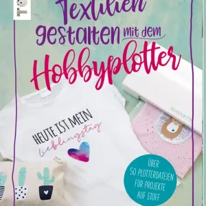 Hochwertig Textilien gestalten Hobbyplotter