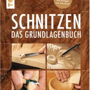Schnitzen - Das Grundlagenbuch Neuheit