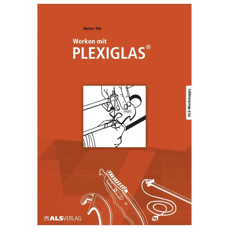 Werken mit Plexiglas Jetzt Zugreifen